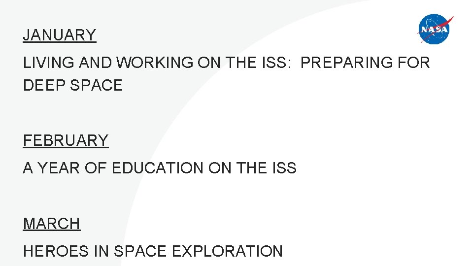 JANUARY LIVING AND WORKING ON THE ISS: PREPARING FOR DEEP SPACE FEBRUARY A YEAR
