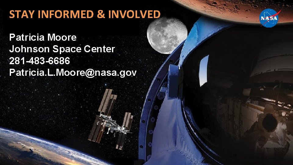 STAY INFORMED & INVOLVED Patricia Moore Johnson Space Center 281 -483 -6686 Patricia. L.