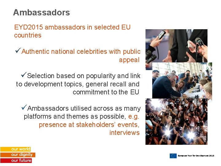 Ambassadors EYD 2015 ambassadors in selected EU countries üAuthentic national celebrities with public appeal