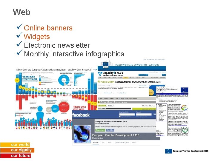 Web ü Online banners ü Widgets ü Electronic newsletter ü Monthly interactive infographics 