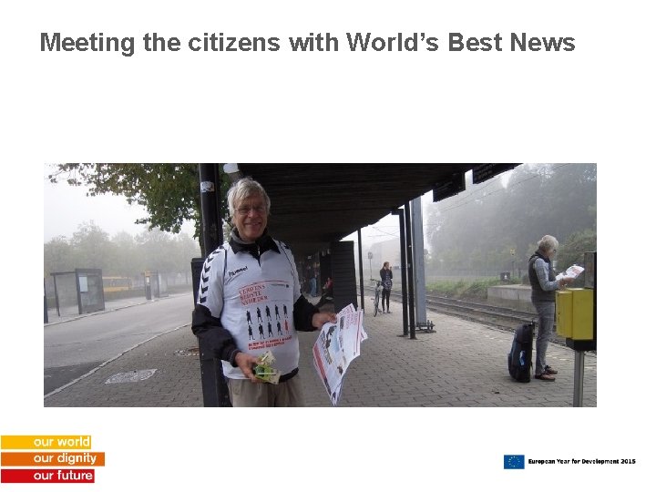 Meeting the citizens with World’s Best News 