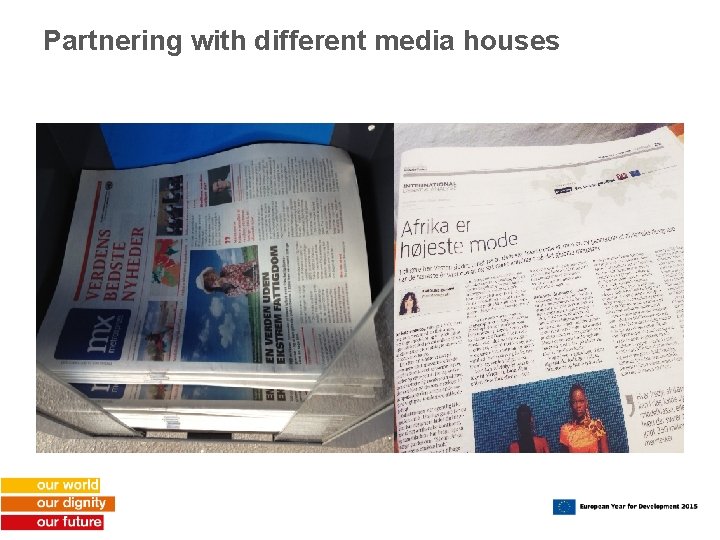 Partnering with different media houses 