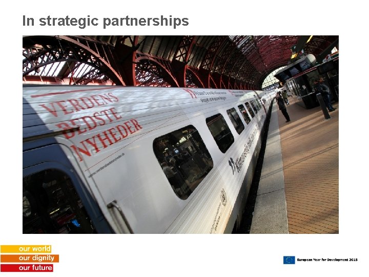 In strategic partnerships 