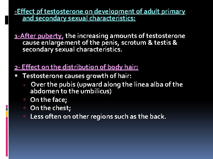 -Effect pf testosterone on development of adult primary and secondary sexual characteristics: 1 -After