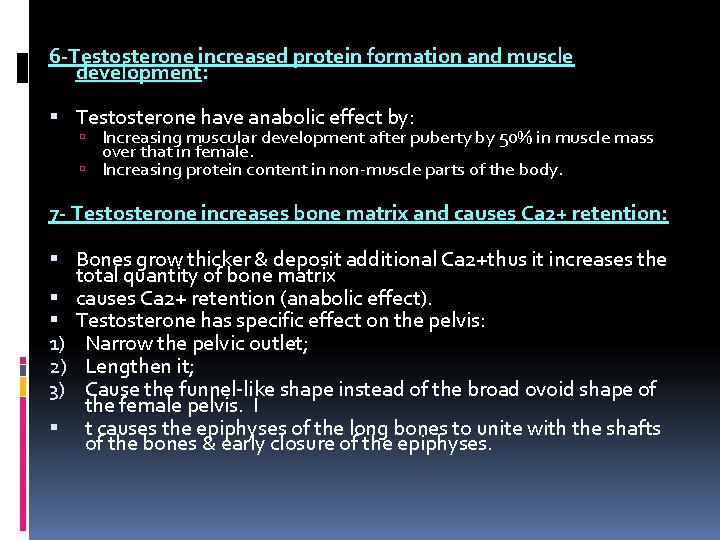 6 -Testosterone increased protein formation and muscle development: Testosterone have anabolic effect by: Increasing