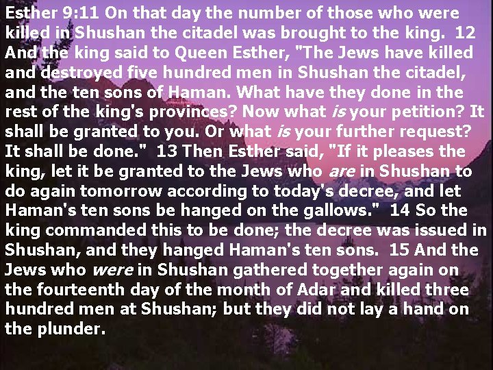 Esther 9: 11 On that day the number of those who were killed in