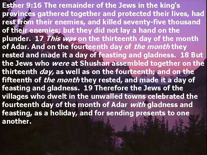 Esther 9: 16 The remainder of the Jews in the king's provinces gathered together