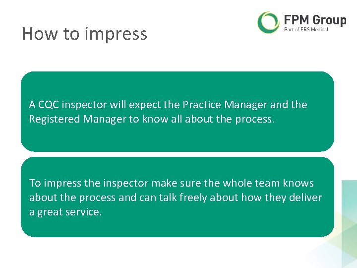 How to impress A CQC inspector will expect the Practice Manager and the Registered How to impress A CQC inspector will expect the Practice Manager and the Registered