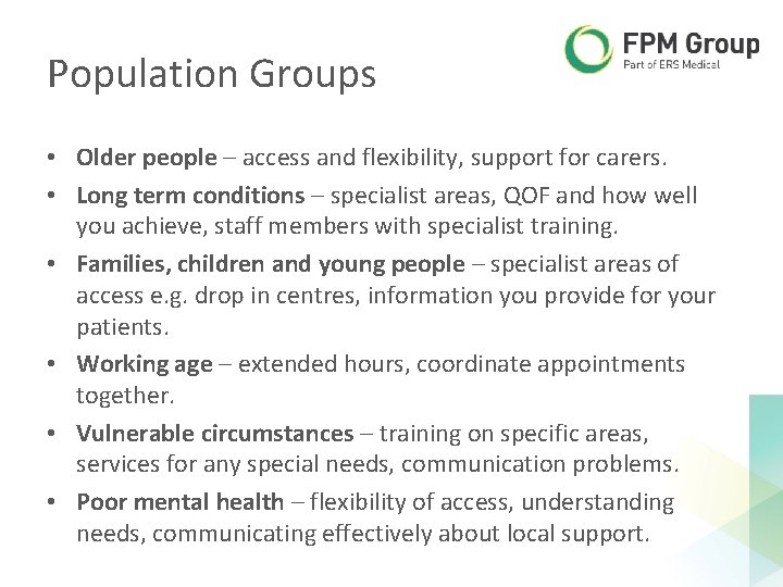 Population Groups • Older people – access and flexibility, support for carers. • Long Population Groups • Older people – access and flexibility, support for carers. • Long