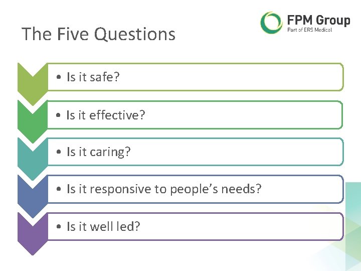 The Five Questions • Is it safe? • Is it effective? • Is it The Five Questions • Is it safe? • Is it effective? • Is it