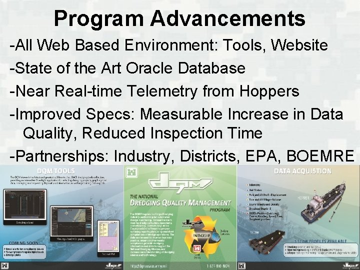 Program Advancements -All Web Based Environment: Tools, Website -State of the Art Oracle Database