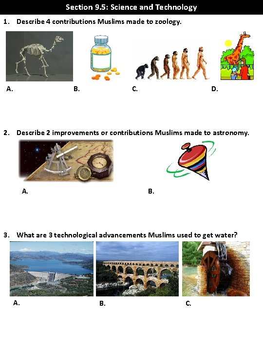 Section 9. 5: Science and Technology 1. Describe 4 contributions Muslims made to zoology. Section 9. 5: Science and Technology 1. Describe 4 contributions Muslims made to zoology.