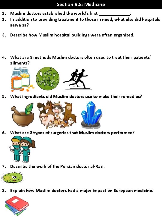 Section 9. 8: Medicine 1. Muslim doctors established the world’s first _______. 2. In Section 9. 8: Medicine 1. Muslim doctors established the world’s first _______. 2. In