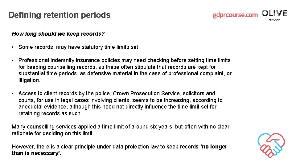 Defining retention periods How long should we keep records? • Some records, may have