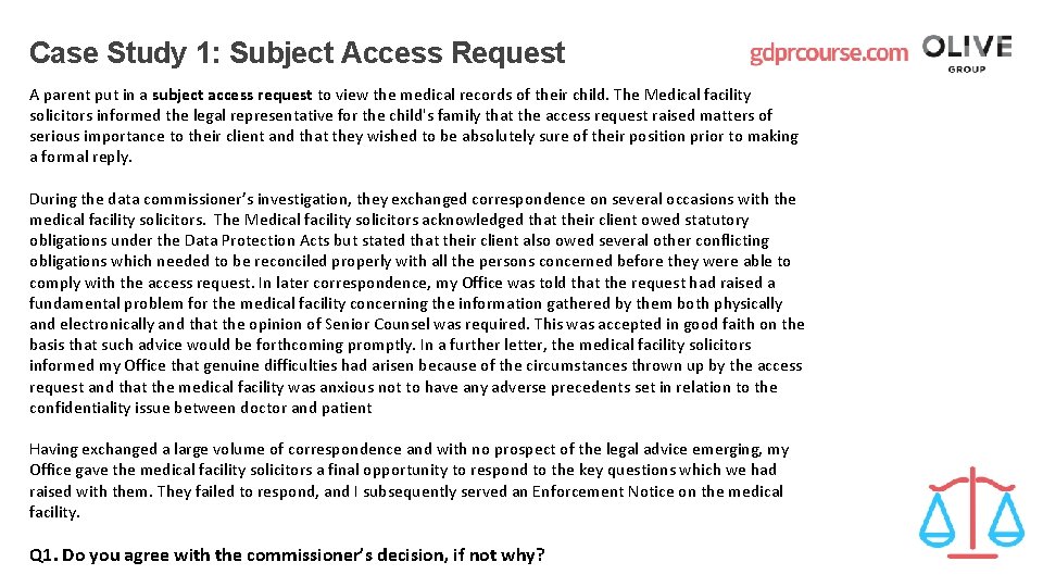 Case Study 1: Subject Access Request A parent put in a subject access request