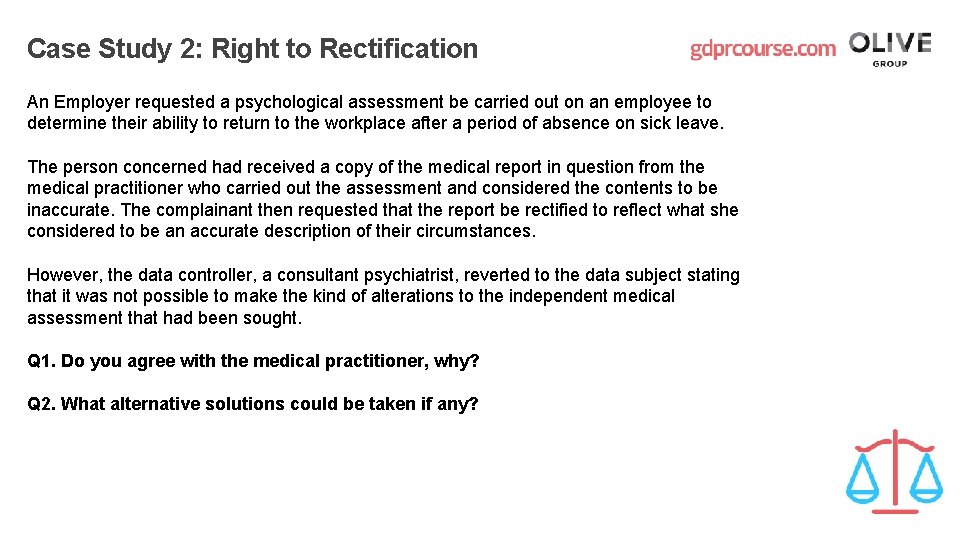 Case Study 2: Right to Rectification An Employer requested a psychological assessment be carried