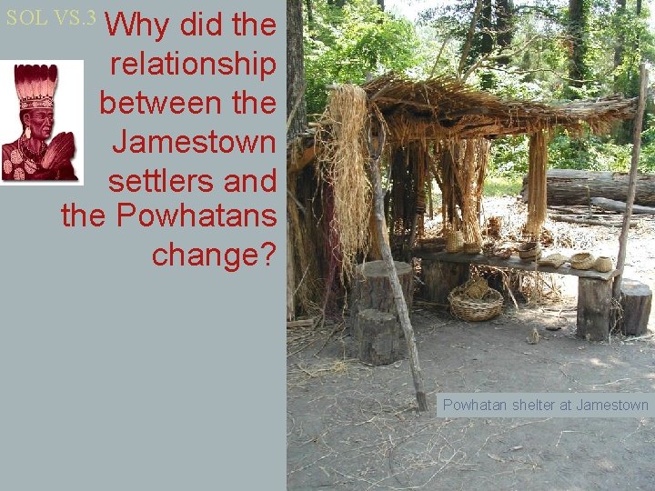 SOL VS. 3 Why did the relationship between the Jamestown settlers and the Powhatans