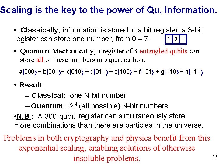 Scaling is the key to the power of Qu. Information. • Classically, information is