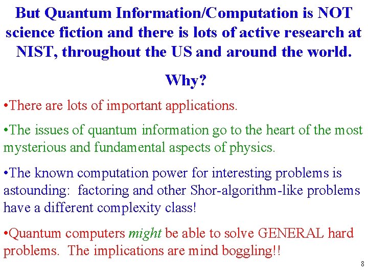 But Quantum Information/Computation is NOT science fiction and there is lots of active research