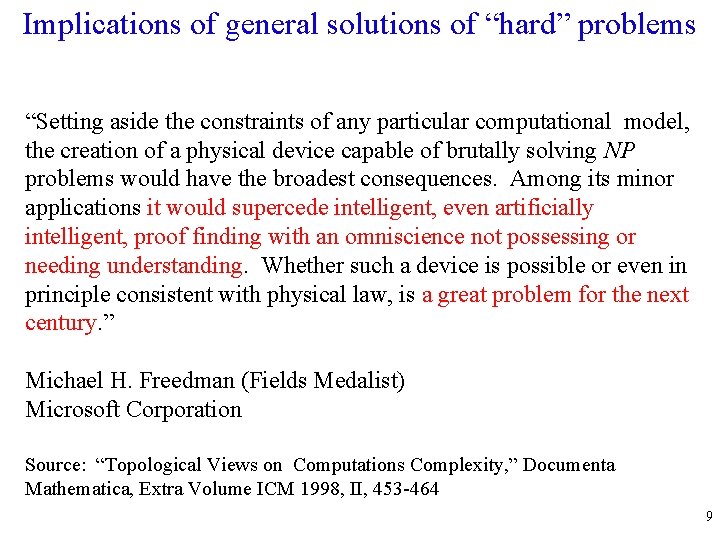 Implications of general solutions of “hard” problems “Setting aside the constraints of any particular