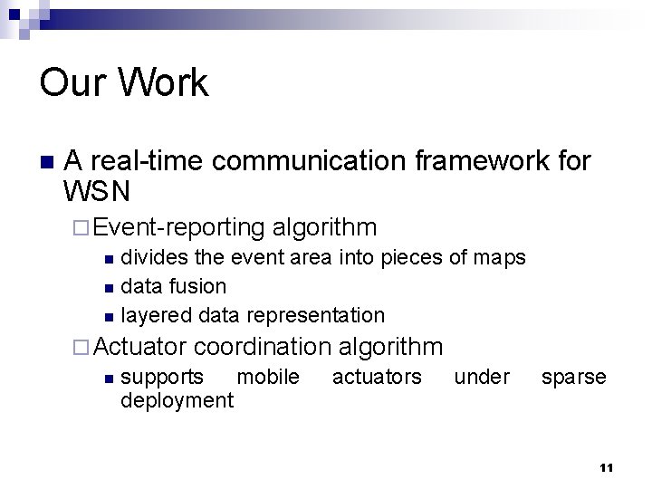 Our Work n A real-time communication framework for WSN ¨ Event-reporting algorithm n divides