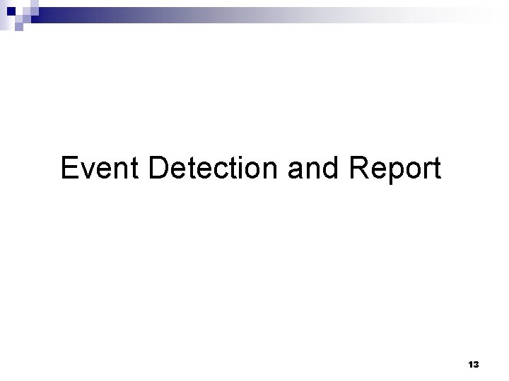 Event Detection and Report 13 