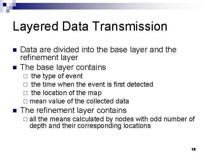 Layered Data Transmission n n Data are divided into the base layer and the