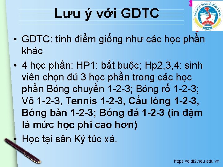 Lưu ý với GDTC • GDTC: tính điểm giống như các học phần khác