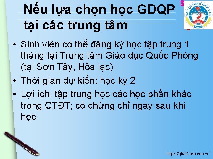 Nếu lựa chọn học GDQP tại các trung tâm • Sinh viên có thể