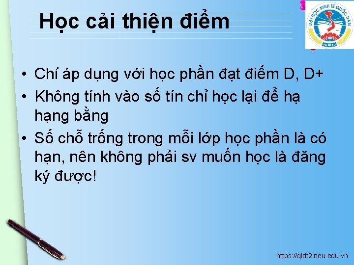 Học cải thiện điểm • Chỉ áp dụng với học phần đạt điểm D,