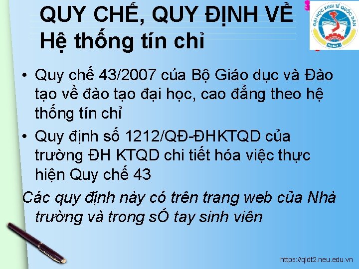 QUY CHẾ, QUY ĐỊNH VỀ Hệ thống tín chỉ • Quy chế 43/2007 của