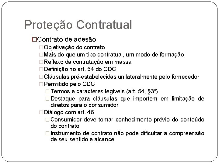 Proteção Contratual �Contrato de adesão � Objetivação do contrato � Mais do que um