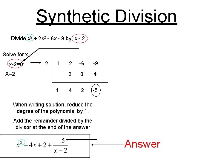 Synthetic Division Divide x 3 + 2 x 2 - 6 x - 9