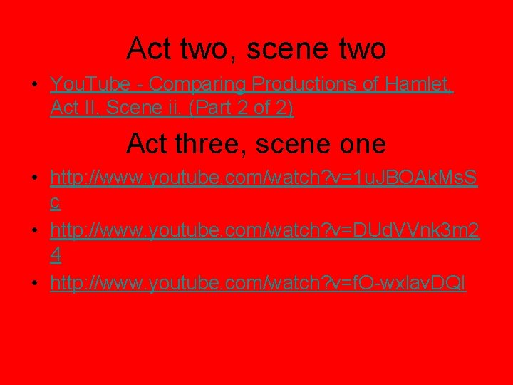 Act two, scene two • You. Tube - Comparing Productions of Hamlet, Act II,