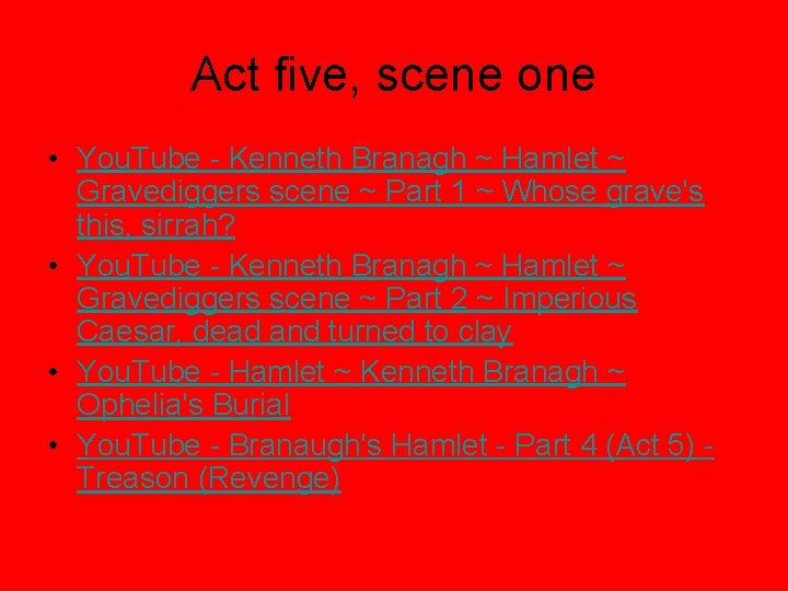 Act five, scene one • You. Tube - Kenneth Branagh ~ Hamlet ~ Gravediggers