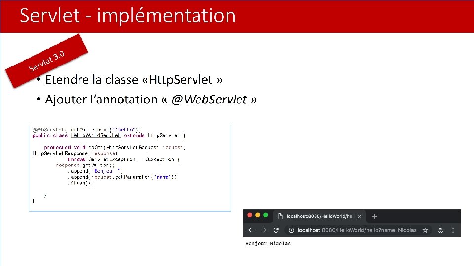 Servlet - implémentation. 0 t 3 e l v r Se • Etendre la