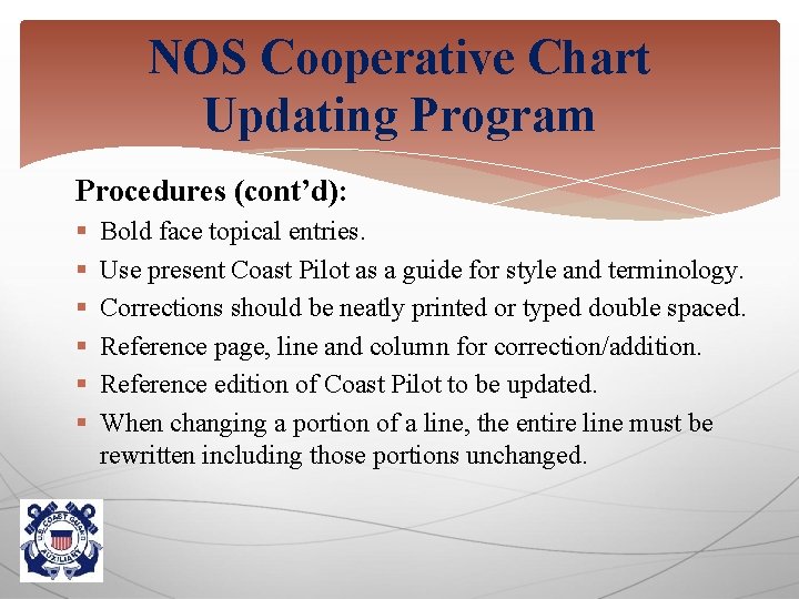 NOS Cooperative Chart Updating Program Procedures (cont’d): § § § Bold face topical entries.