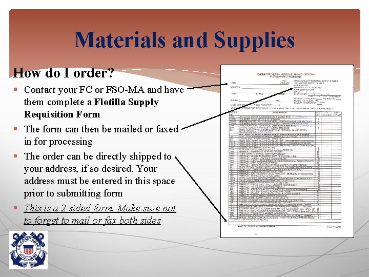 Materials and Supplies How do I order? § Contact your FC or FSO-MA and