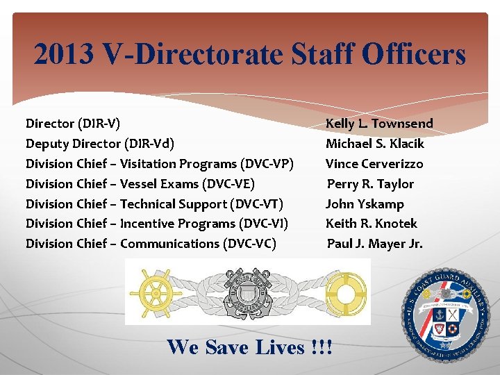 2013 V-Directorate Staff Officers Director (DIR-V) Deputy Director (DIR-Vd) Division Chief – Visitation Programs