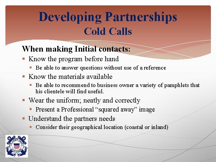 Developing Partnerships Cold Calls When making Initial contacts: § Know the program before hand