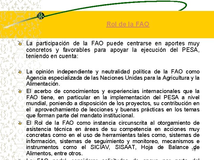 Rol de la FAO La participación de la FAO puede centrarse en aportes muy Rol de la FAO La participación de la FAO puede centrarse en aportes muy