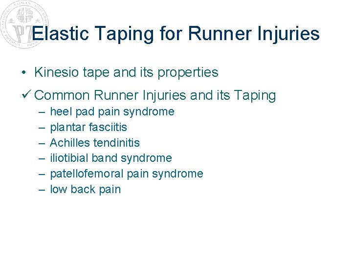 Elastic Taping for Runner Injuries • Kinesio tape and its properties ü Common Runner