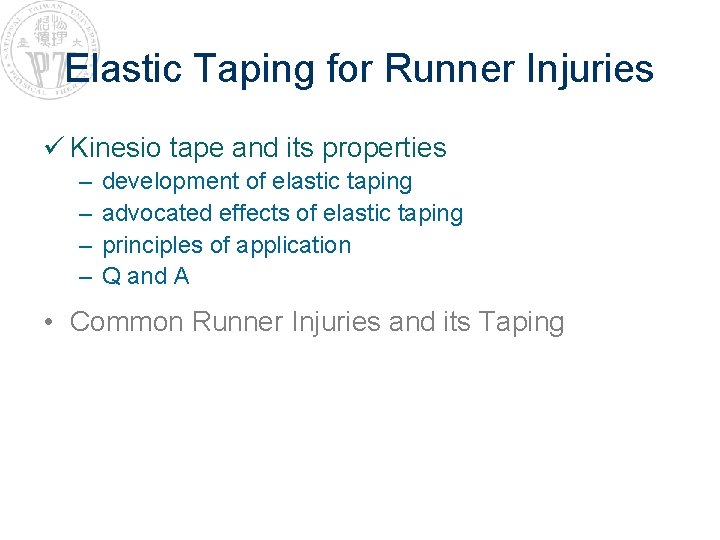 Elastic Taping for Runner Injuries ü Kinesio tape and its properties – – development