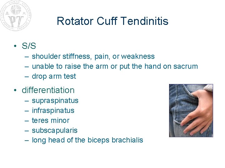 Rotator Cuff Tendinitis • S/S – shoulder stiffness, pain, or weakness – unable to