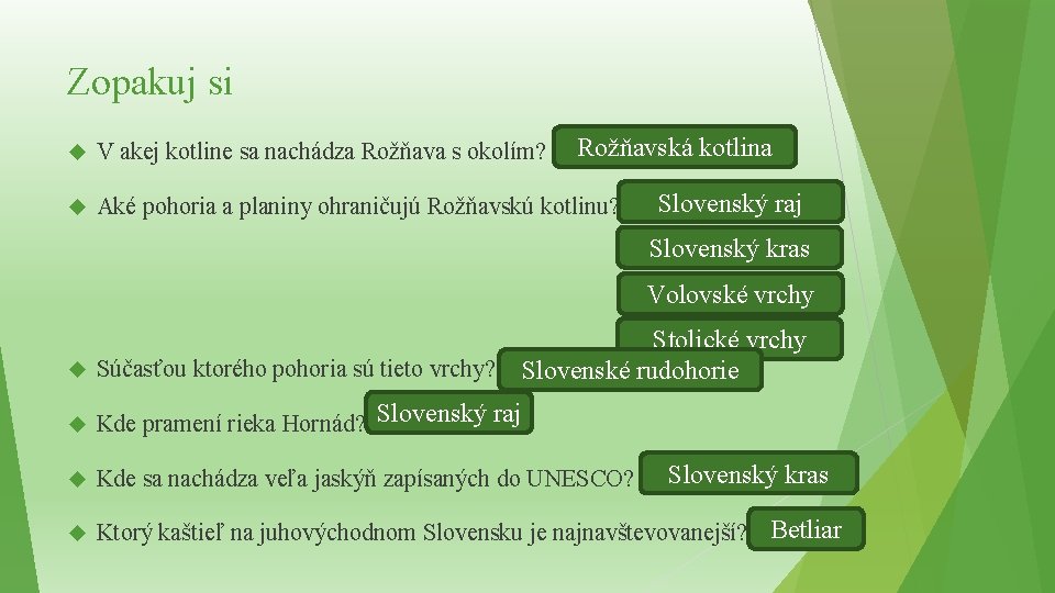 Zopakuj si Rožňavská kotlina V akej kotline sa nachádza Rožňava s okolím? Aké pohoria