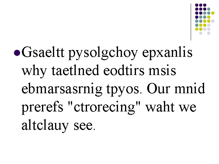 l. Gsaeltt pysolgchoy epxanlis why taetlned eodtirs msis ebmarsasrnig tpyos. Our mnid prerefs "ctrorecing" l. Gsaeltt pysolgchoy epxanlis why taetlned eodtirs msis ebmarsasrnig tpyos. Our mnid prerefs "ctrorecing"