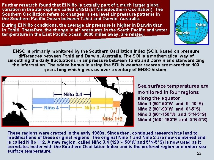 Further research found that El Niño is actually part of a much larger global