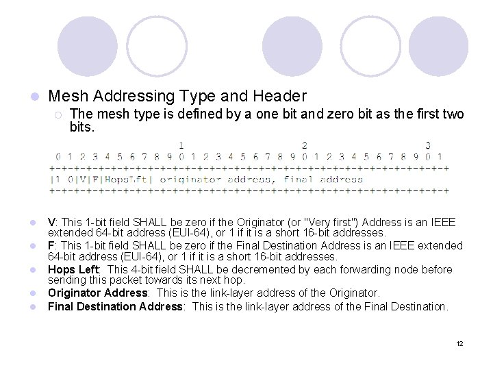 l Mesh Addressing Type and Header ¡ l l l The mesh type is l Mesh Addressing Type and Header ¡ l l l The mesh type is