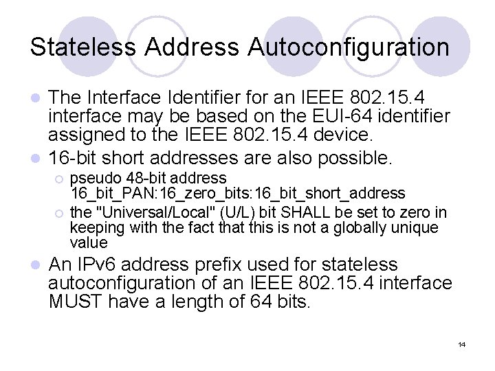 Stateless Address Autoconfiguration The Interface Identifier for an IEEE 802. 15. 4 interface may Stateless Address Autoconfiguration The Interface Identifier for an IEEE 802. 15. 4 interface may