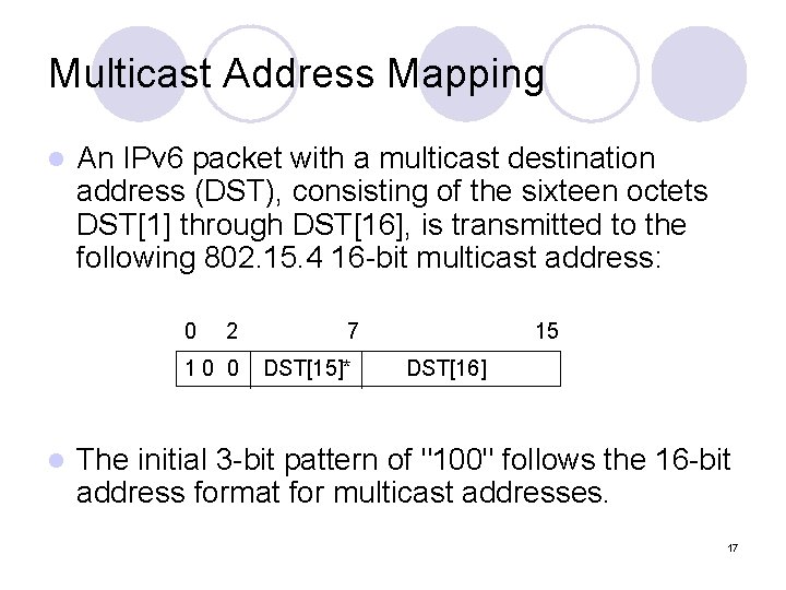 Multicast Address Mapping l An IPv 6 packet with a multicast destination address (DST), Multicast Address Mapping l An IPv 6 packet with a multicast destination address (DST),